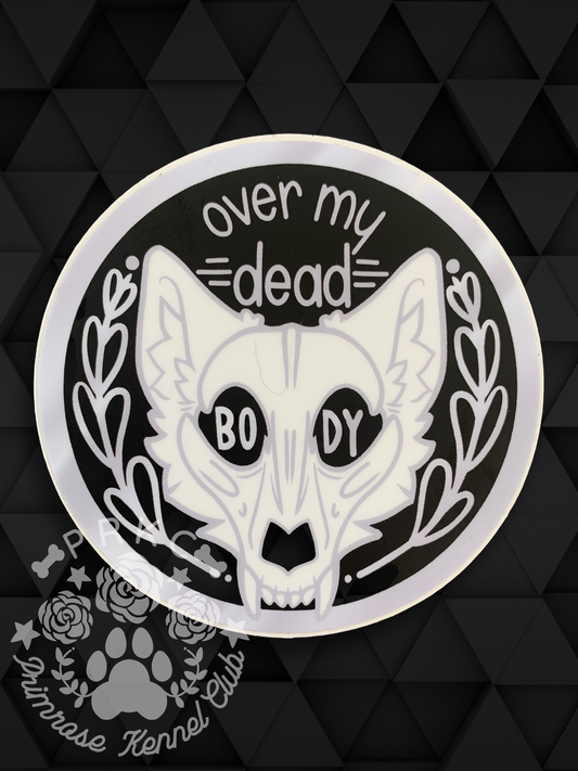 Over my Dead Body Vinyl Sticker